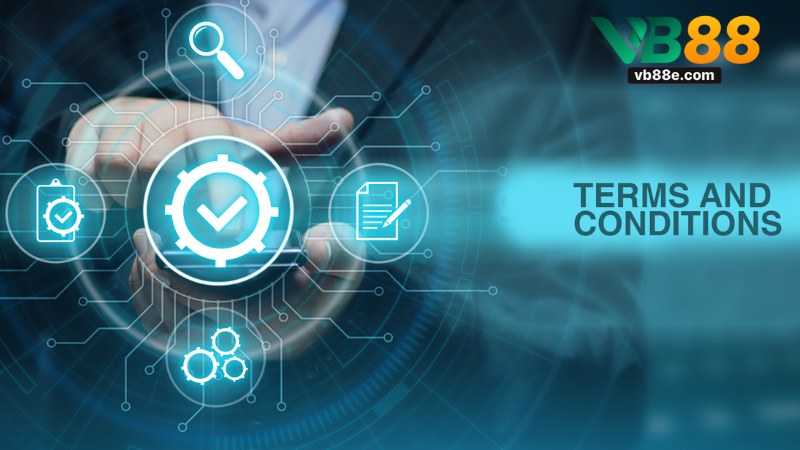 Điều Khoản Và Điều Kiện Tại VB88